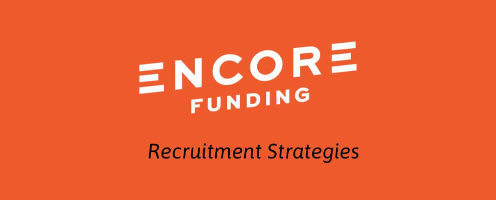 Encore Funding Recruitment Strategies