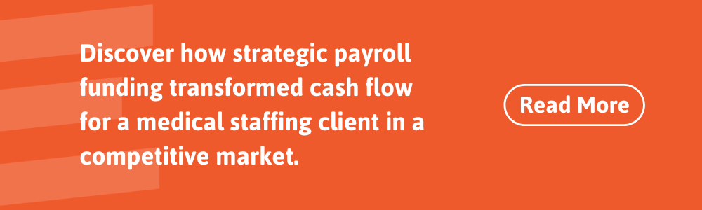 Discover how payroll funding transformed cash flow for a medical staffing client.